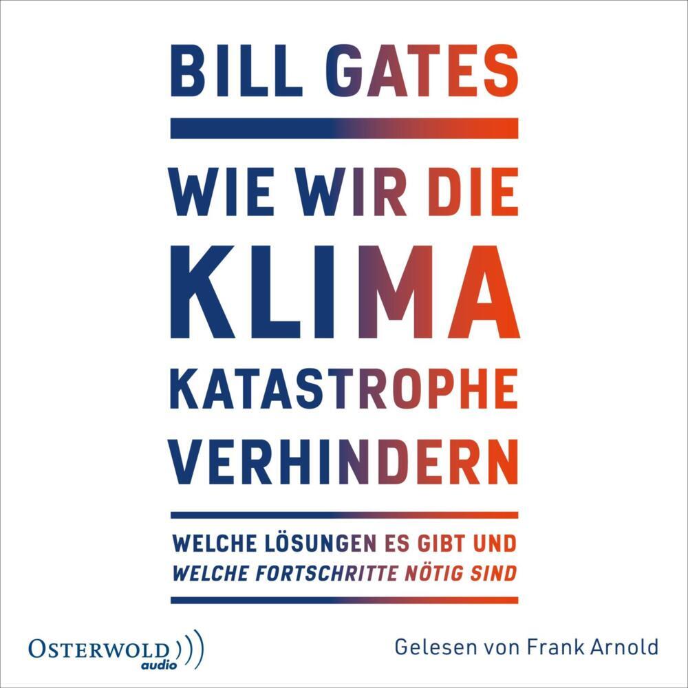 Wie wir die Klimakatastrophe verhindern, 2 Audio-CD, 2 MP3 (Bill Gates)