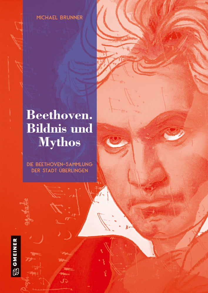 Beethoven. Bildnis und Mythos (Michael Brunner)