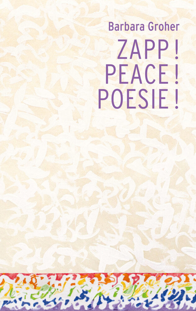 Zapp! Peace! Poesie! (Barbara Groher)