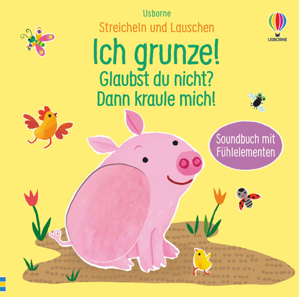 Streicheln und Lauschen: Ich grunze! Glaubst du nicht? Dann kraule mich! (Sam Taplin)