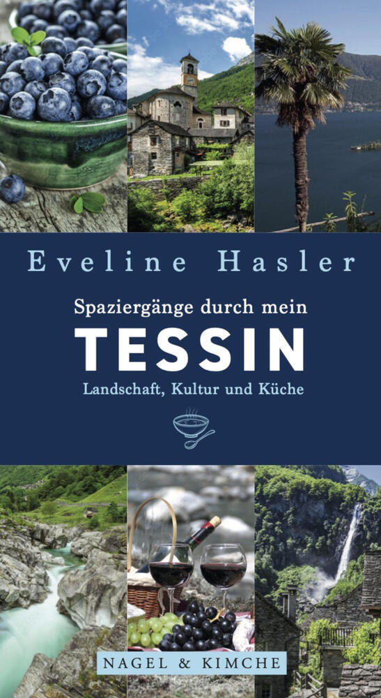 Spaziergänge durch mein Tessin (Eveline Hasler)