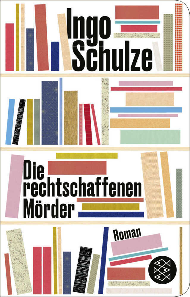 Die rechtschaffenen Mörder (Ingo Schulze)