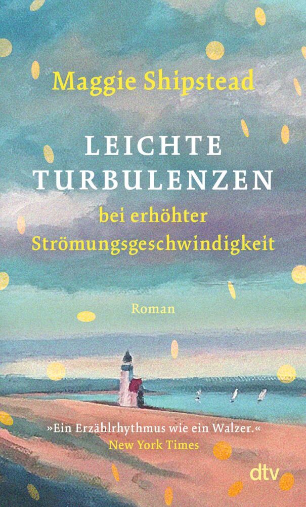 Leichte Turbulenzen bei erhöhter Strömungsgeschwindigkeit (Maggie Shipstead)