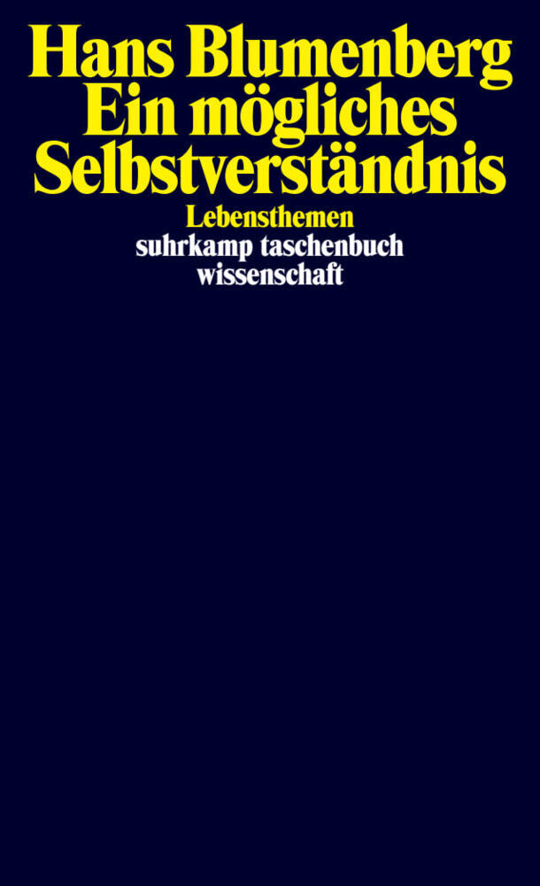 Ein mögliches Selbstverständnis (Hans Blumenberg)