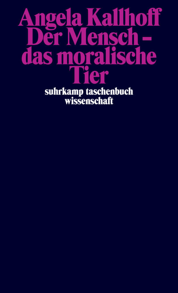 Der Mensch - das moralische Tier (Angela Kallhoff)