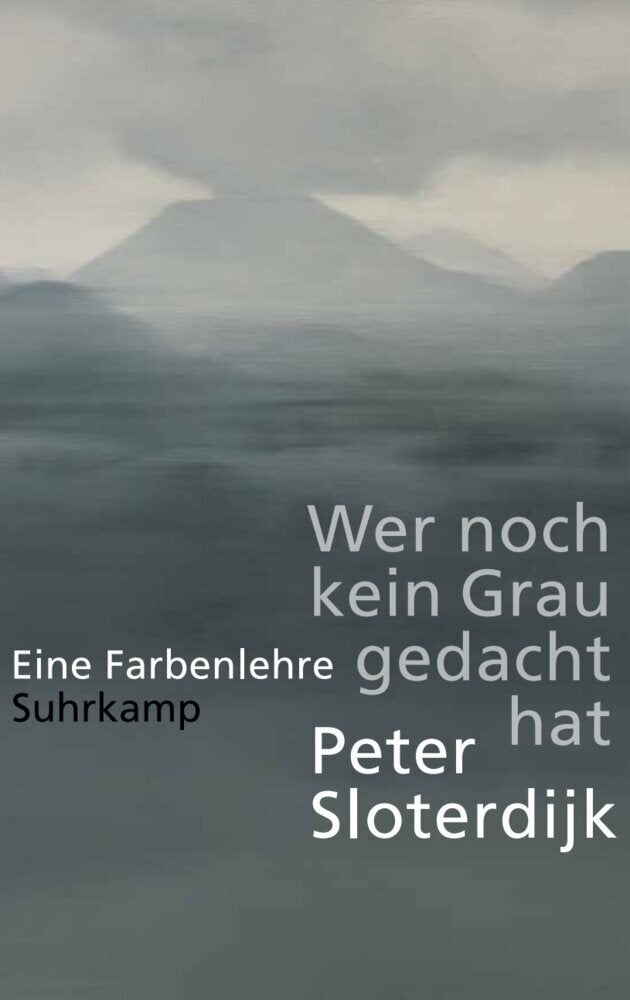 Wer noch kein Grau gedacht hat (Peter Sloterdijk)