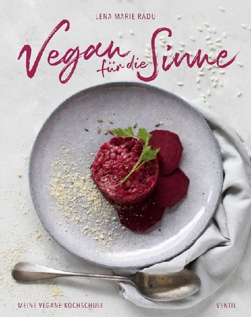 Vegan für die Sinne (Lena Maria Radu)
