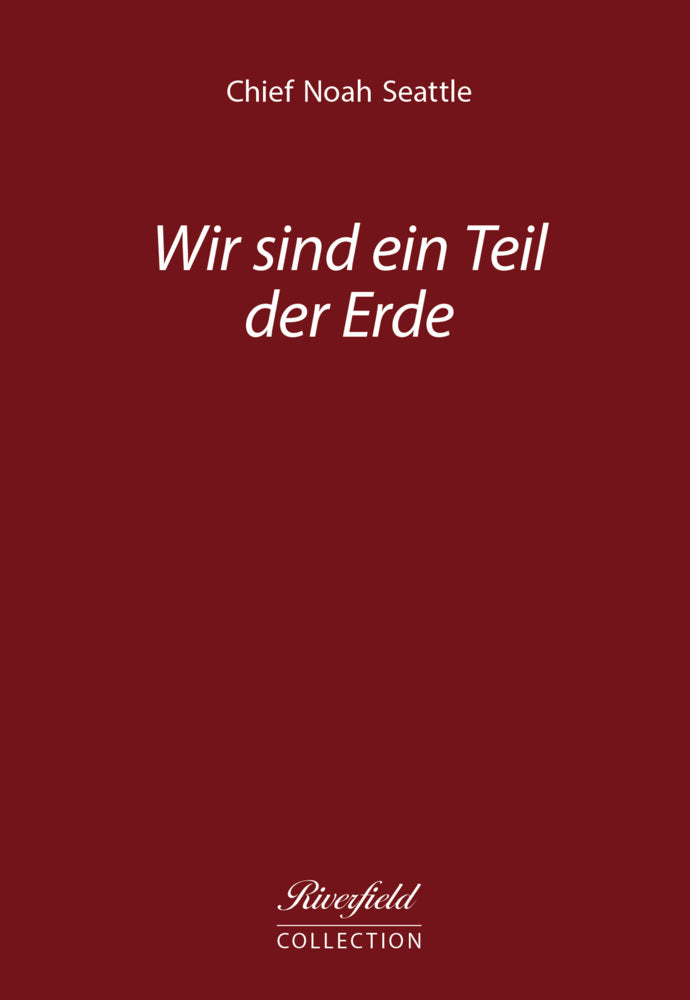 Wir sind ein Teil der Erde (Chief Noah Seattle)