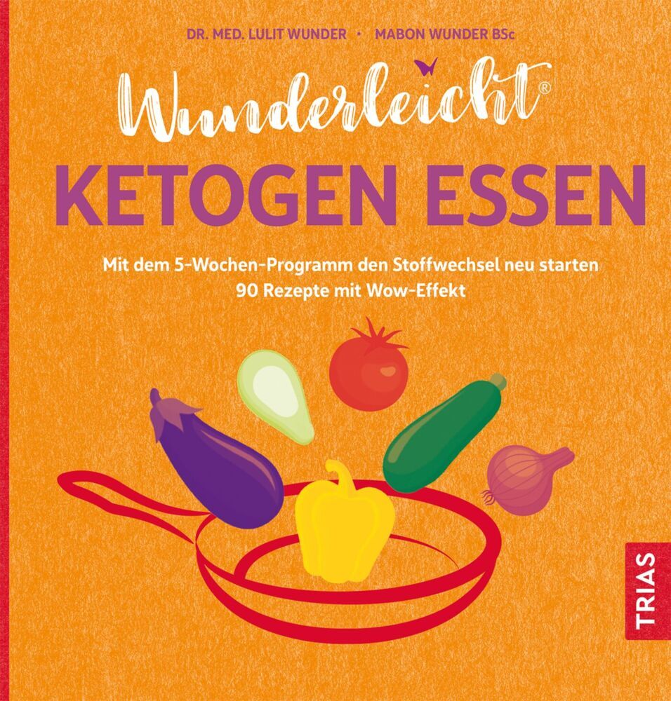Wunderleicht ketogen essen (Lulit Wunder)