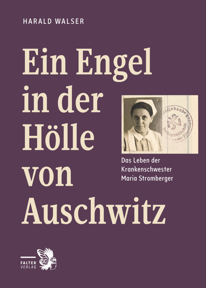 Ein Engel in der Hölle von Auschwitz (Harald Walser)