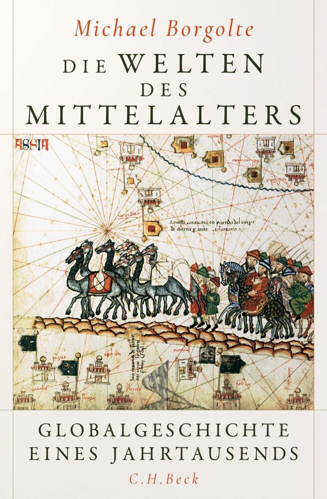 Die Welten des Mittelalters (Michael Borgolte)