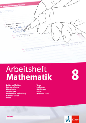 Arbeitsheft Mathematik 8. Prozent- und Zinsrechnung, Zuordnung, rationale Zahlen, Terme, Funktionen, Gleichungen, Flächen, Umfang, Körper, Daten, Zufall (Johann Peter Böhmer)