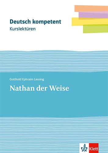 Kurslektüre Gotthold Ephraim Lessing: Nathan der Weise, m. 1 Beilage (Gotthold Ephraim Lessing)