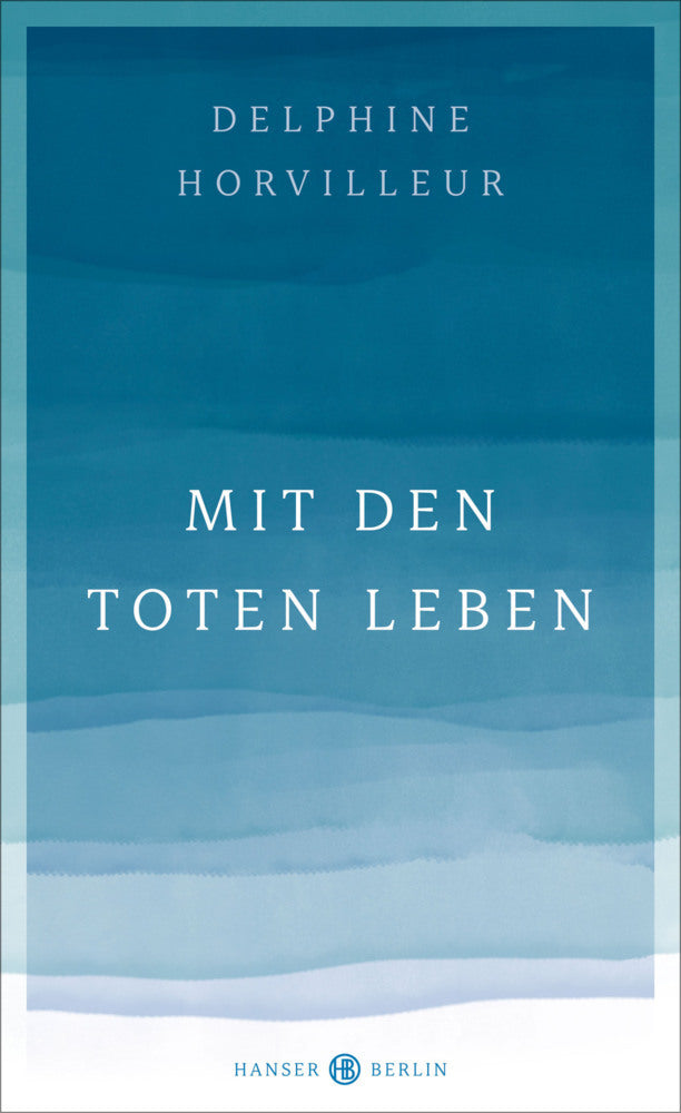 Mit den Toten leben (Delphine Horvilleur)