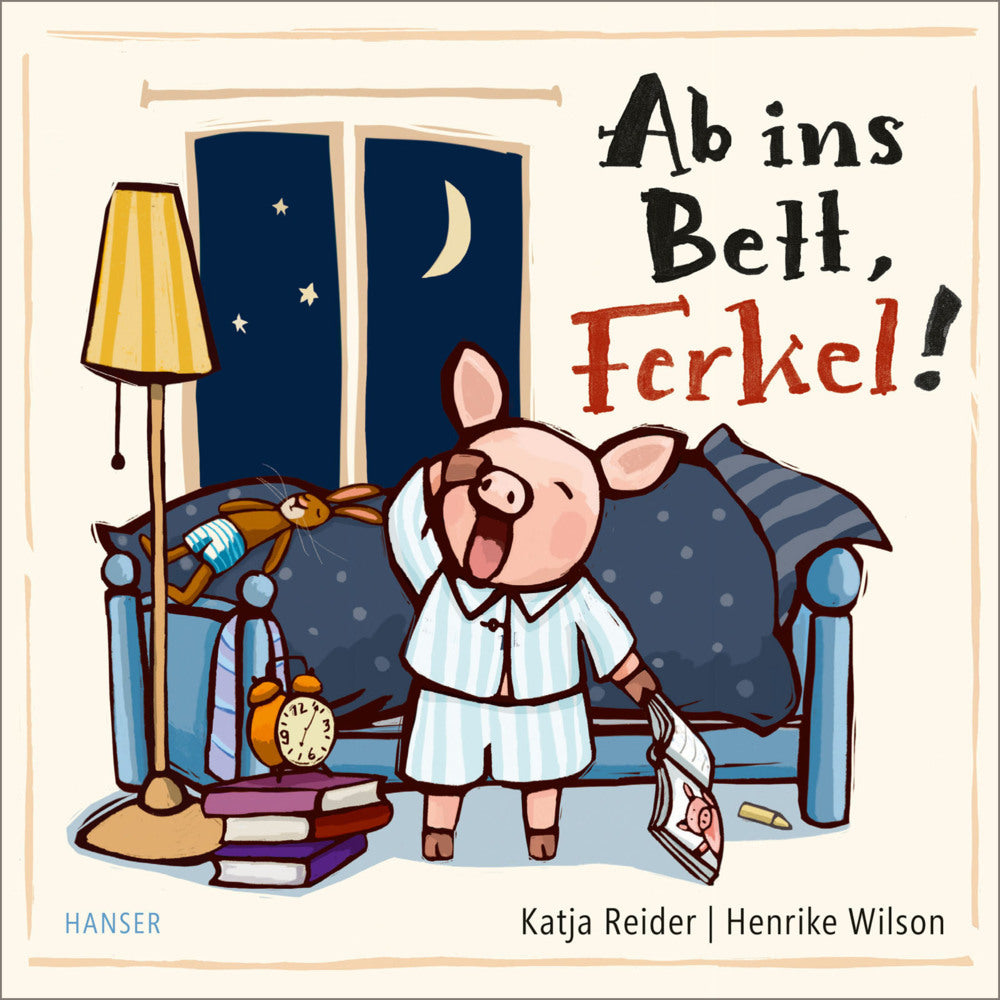 Ab ins Bett, Ferkel! (Katja Reider)