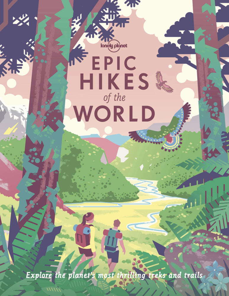Lonely Planet Epic Hikes of the World (Lonely Planet)