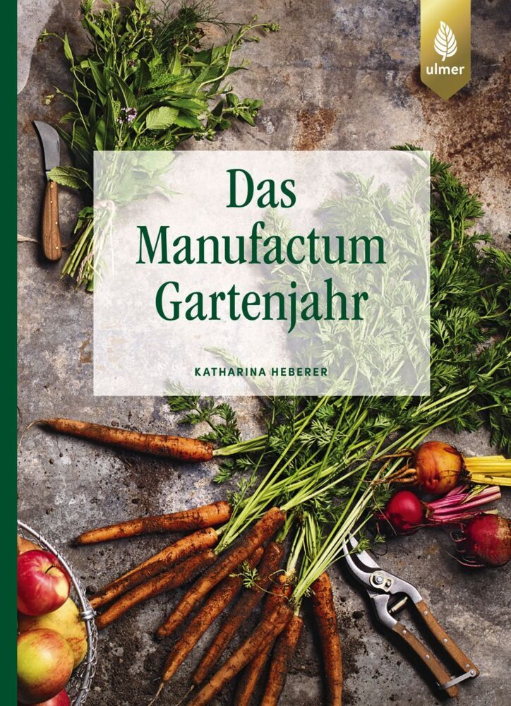 Das Manufactum-Gartenjahr (Katharina Heberer)