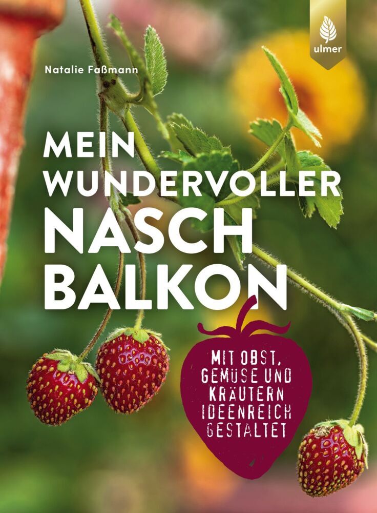 Mein wundervoller Naschbalkon (Natalie Faßmann)
