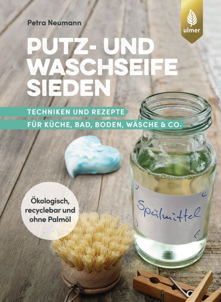 Putz- und Waschseife sieden (Petra Neumann)