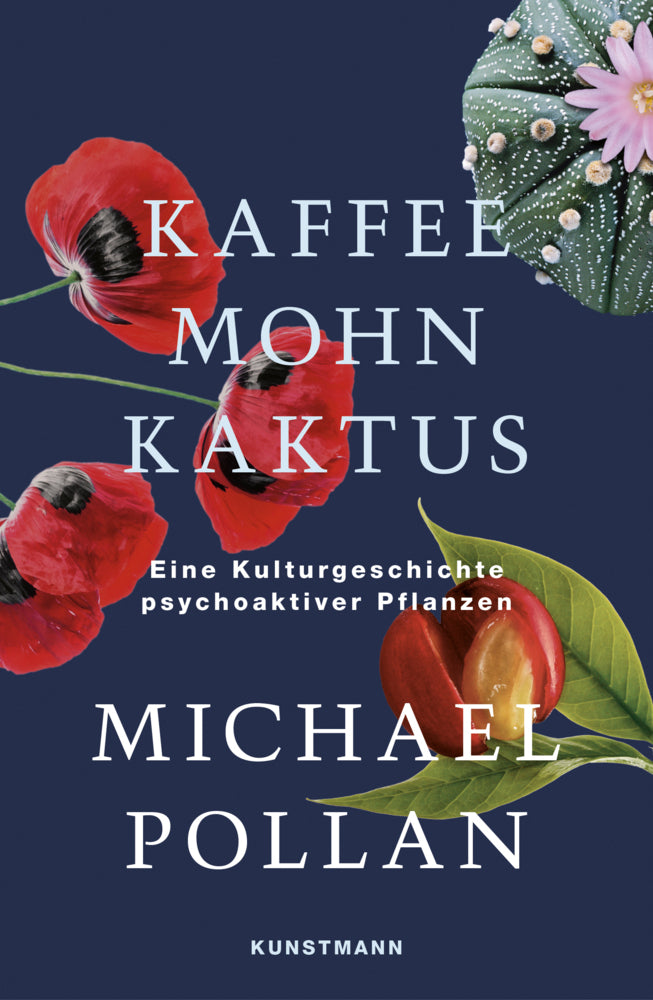 Kaffee Mohn Kaktus (Michael Pollan)