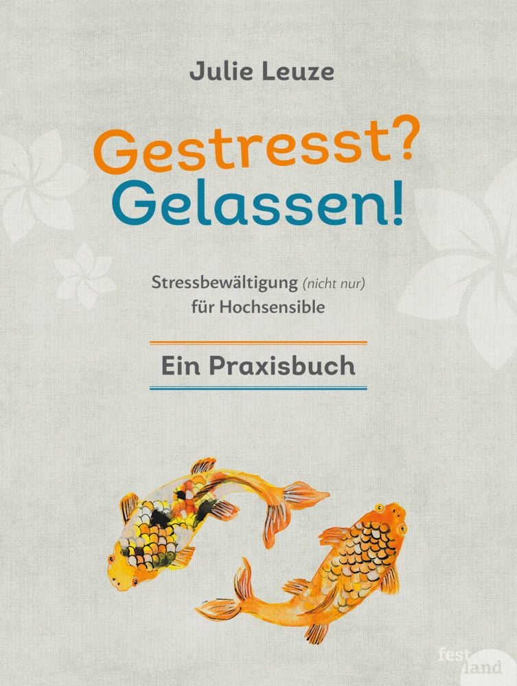 Gestresst? Gelassen! (Julie Leuze)