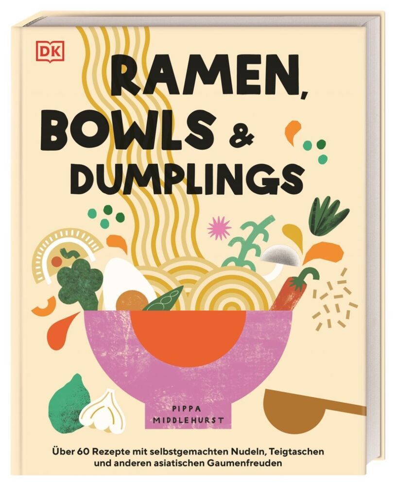 Ramen, Bowls und Dumplings (Pippa Middlehurst)