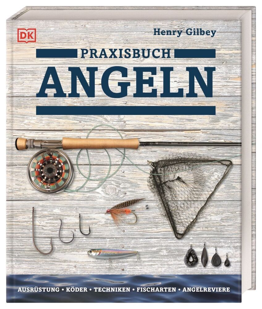 Praxisbuch Angeln (Henry Gilbey)