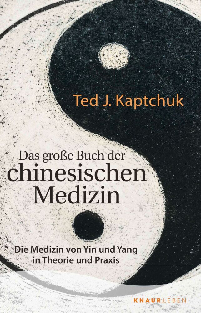 Das große Buch der chinesischen Medizin (Ted J. Kaptchuk)