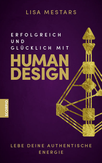 Erfolgreich und glücklich mit Human Design (Lisa Mestars)