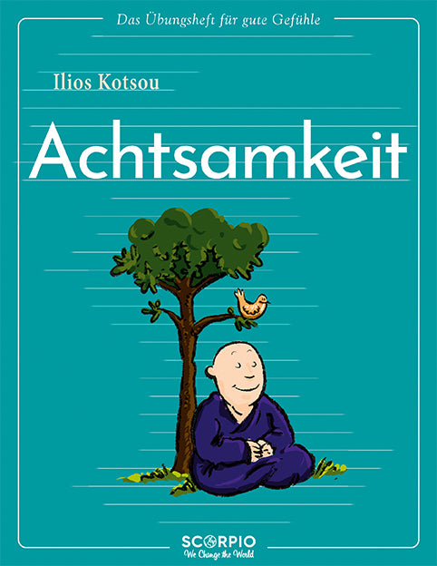 Das Übungsheft für gute Gefühle - Achtsamkeit (Ilios Kotsou)