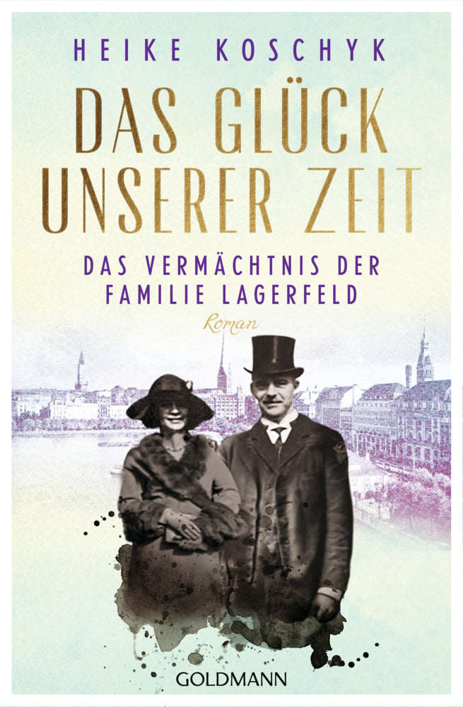 Das Glück unserer Zeit. Das Vermächtnis der Familie Lagerfeld (Heike Koschyk)
