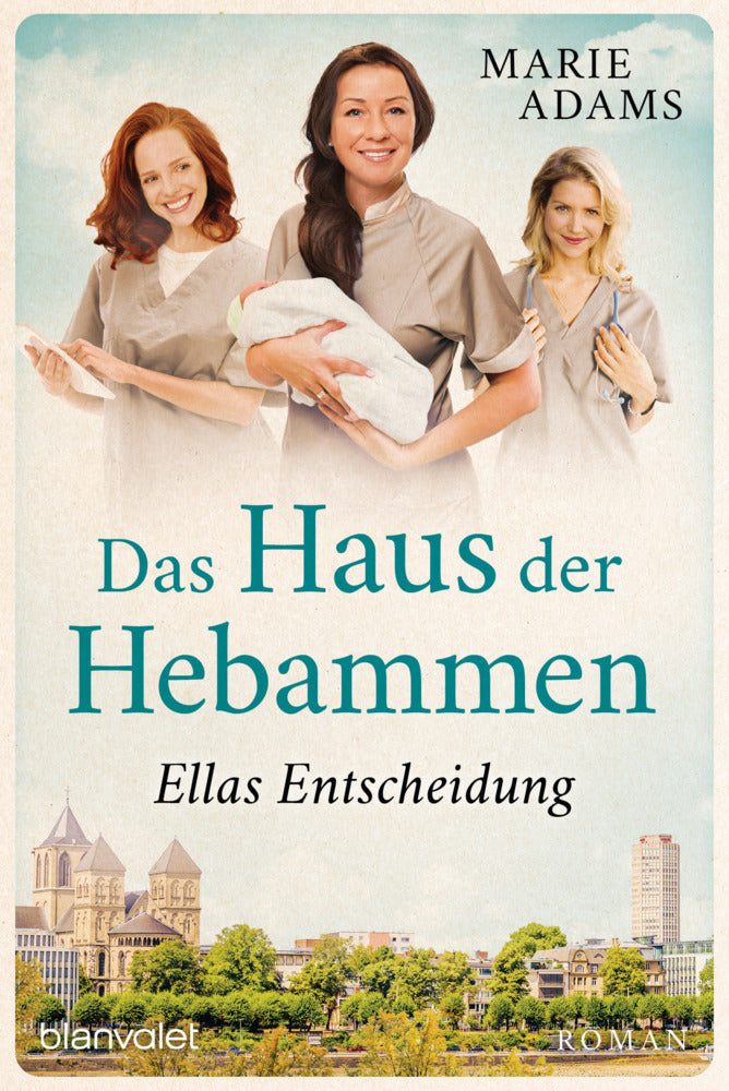 Das Haus der Hebammen - Ellas Entscheidung (Marie Adams)