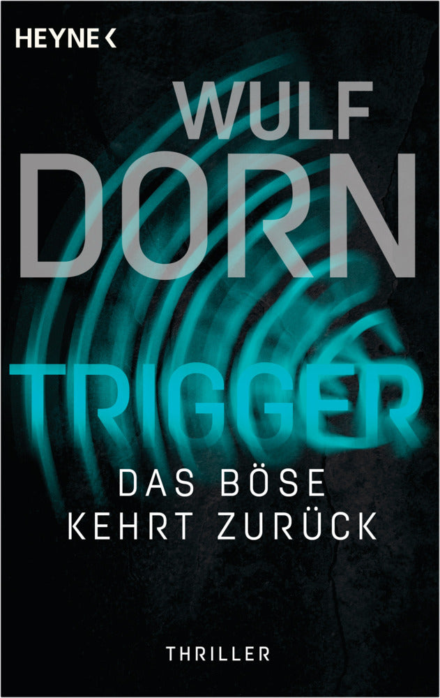 Trigger - Das Böse kehrt zurück (Wulf Dorn)