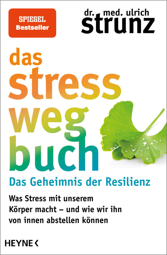 Das Stress-weg-Buch - Das Geheimnis der Resilienz (Ulrich Strunz)