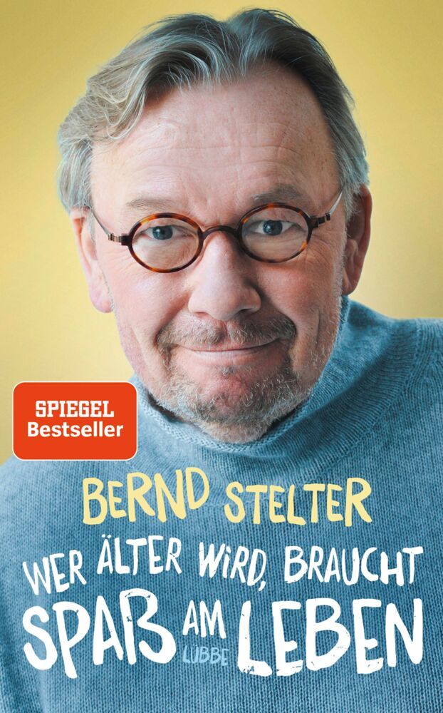 Wer älter wird, braucht Spaß am Leben (Bernd Stelter)