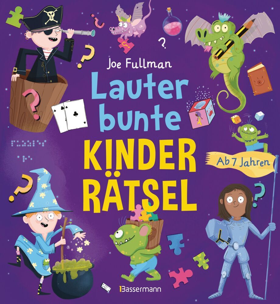 Lauter bunte Kinderrätsel ab 7 Jahren (Joe Fullman)