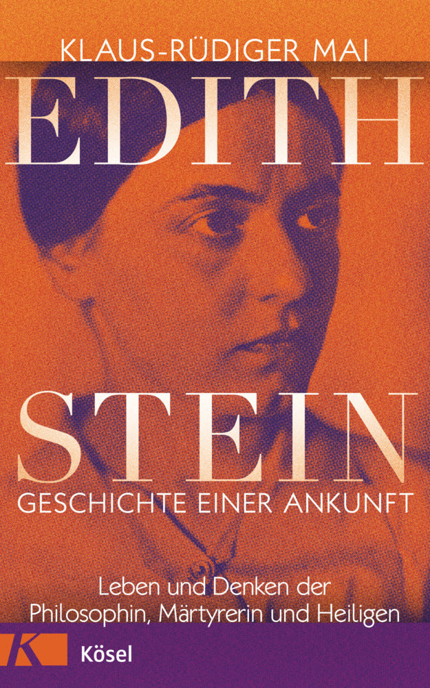 Edith Stein - Geschichte einer Ankunft (Klaus-Rüdiger Mai)