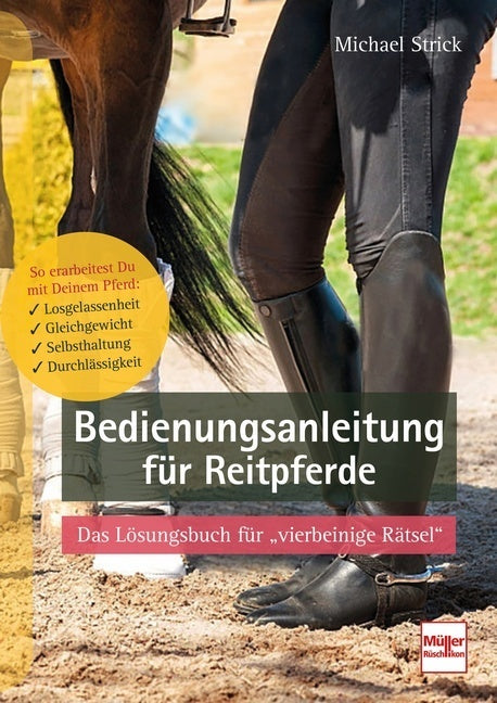 Bedienungsanleitung für Reitpferde (Michael Strick)