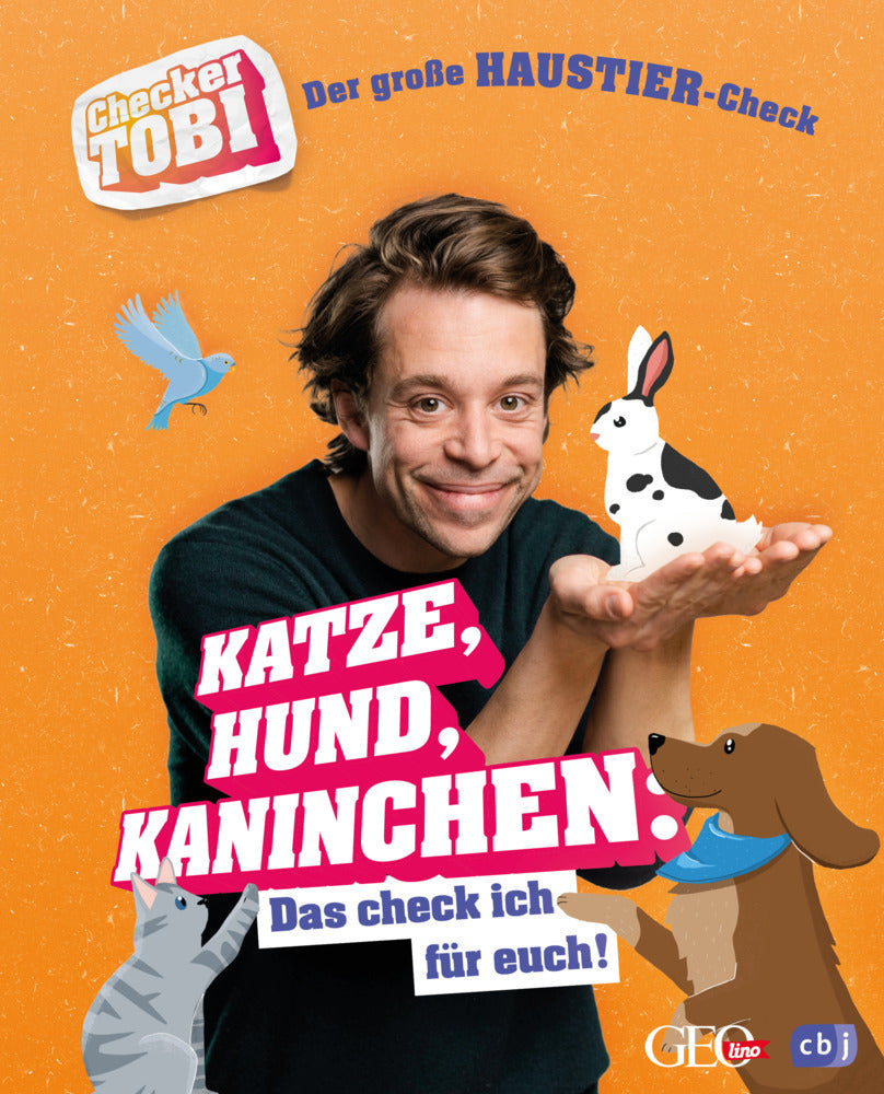 Checker Tobi - Der große Haustier-Check: Katze, Hund, Kaninchen - Das check ich für euch! (Gregor Eisenbeiß)