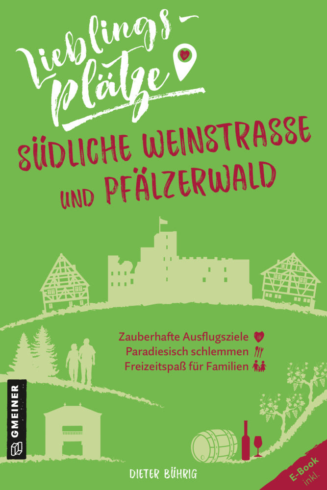 Lieblingsplätze Südliche Weinstraße und Pfälzerwald (Dieter Bührig)