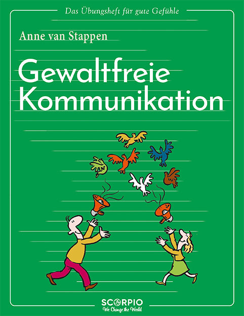 Das Übungsheft für gute Gefühle - Gewaltfreie Kommunikation (Anne Van Stappen)