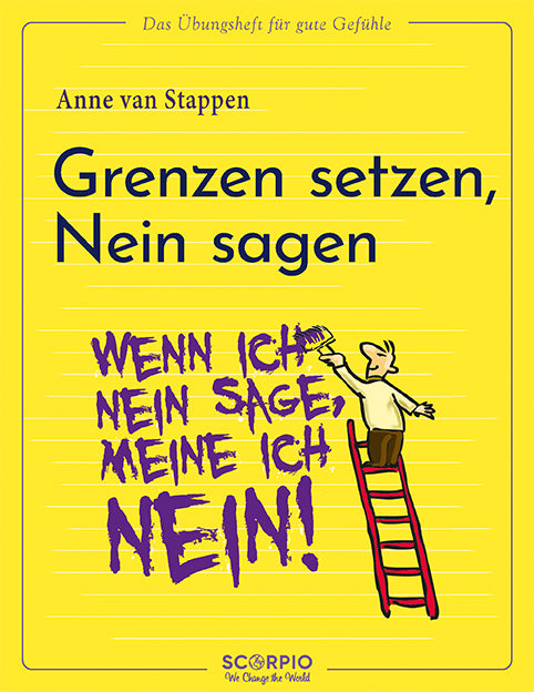 Das Übungsheft für gute Gefühle - Grenzen setzen, Nein sagen (Anne Van Stappen)