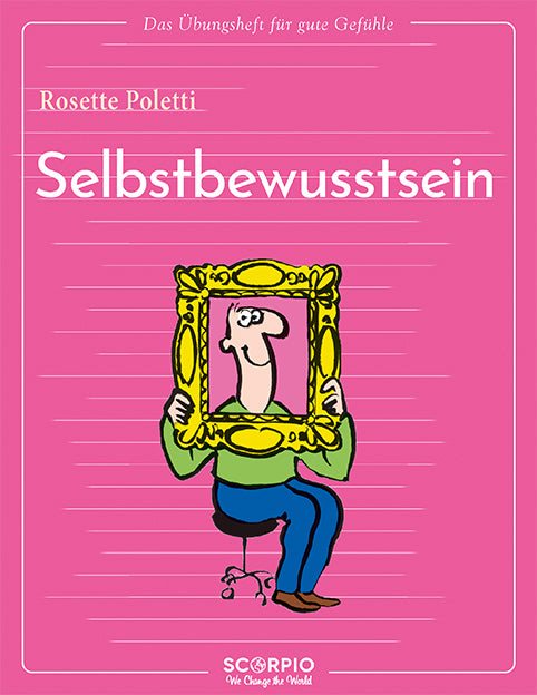 Das Übungsheft für gute Gefühle - Selbstbewusstsein (Rosette Poletti)