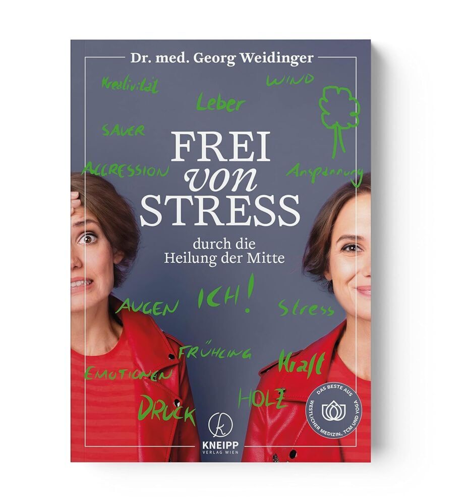 Frei von Stress durch die Heilung der Mitte (Georg Weidinger)