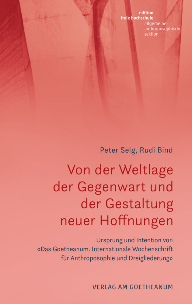 Von der Weltlage der Gegenwart und der Gestaltung neuer Hoffnungen (Peter Selg)