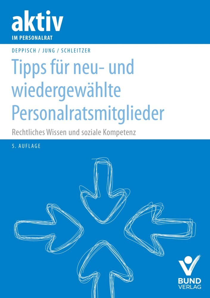 Tipps für neu- und wiedergewählte Personalratsmitglieder (Herbert Deppisch)
