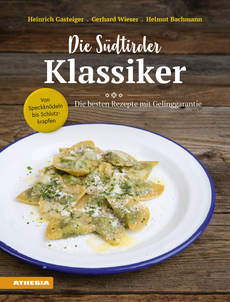 Die Südtiroler Klassiker: Von Speckknödeln bis Schlutzkrapfen (Heinrich Gasteiger)