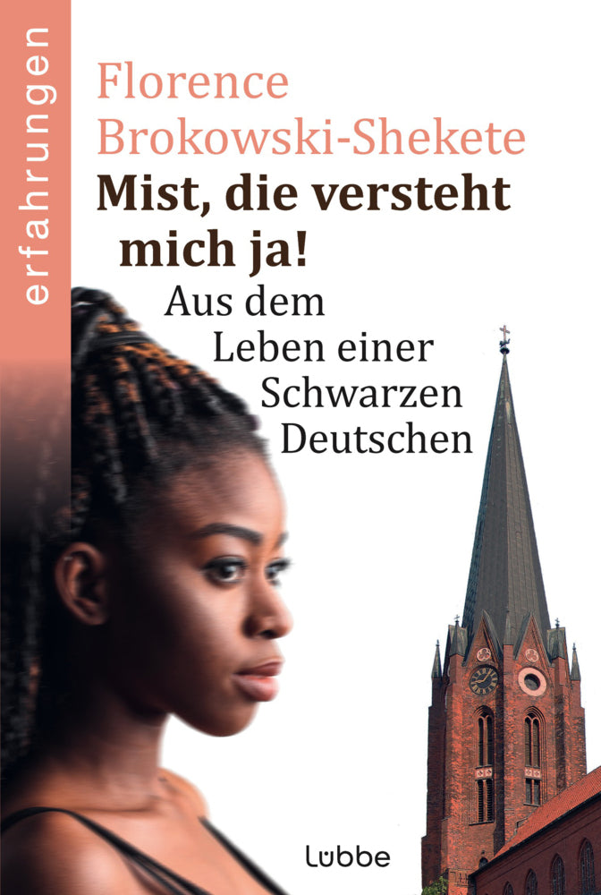 Mist, die versteht mich ja! (Florence Brokowski-Shekete)