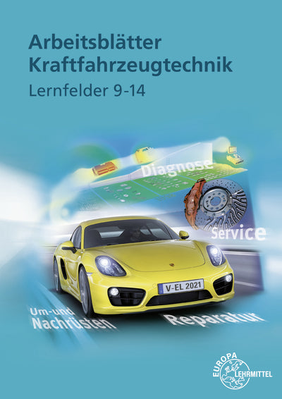 Arbeitsblätter Kraftfahrzeugtechnik Lernfelder 9-14 (Uwe Heider)
