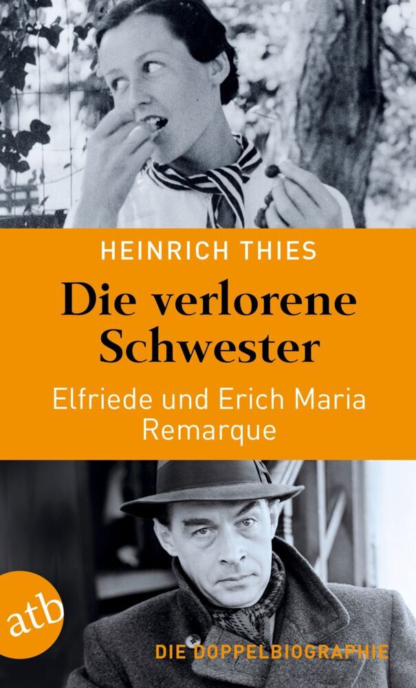 Die verlorene Schwester - Elfriede und Erich Maria Remarque (Heinrich Thies)